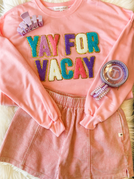 Yay For Vacay Sweatshirt